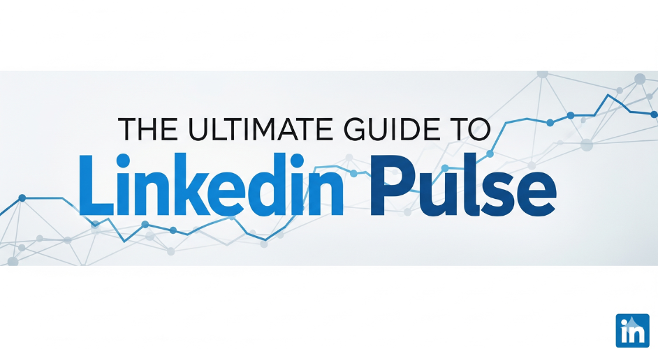 What is LinkedIn Pulse? LinkedIn Help Guide 2025